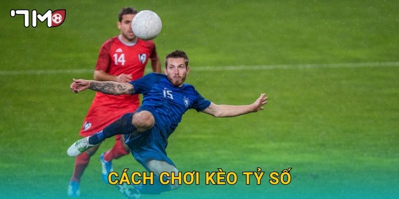 cách chơi kèo tỷ số 7m và chiến lược chính xác